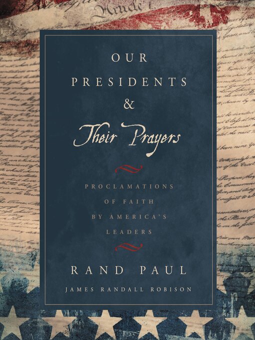 Title details for Our Presidents & Their Prayers by Rand Paul - Available